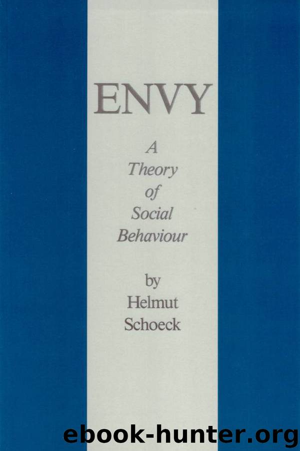 Envy: A Theory of Social Behaviour by Helmut Schoeck