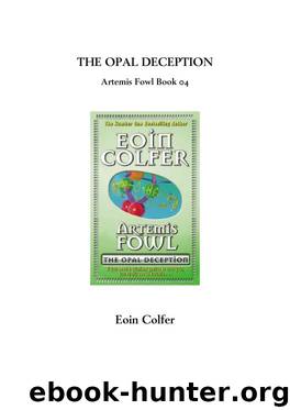 Eoin Colfer - [Artemis Fowl 04] - The Opal Deception (v1.5) by The Opal Deception (v1.5)