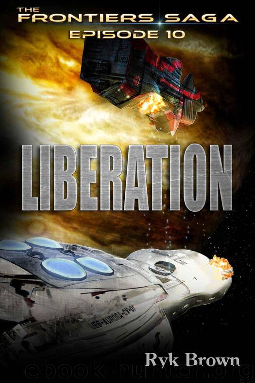 Ep.#10 - "Liberation" (The Frontiers Saga) (Volume 10) by Ryk Brown