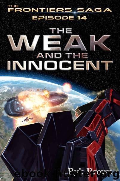 Ep.#14 - "The Weak and the Innocent" (The Frontiers Saga) by Ryk Brown