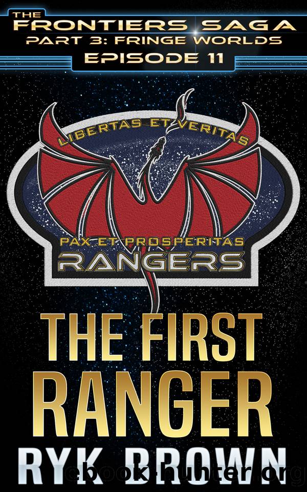 Ep.#3.11 - "The First Ranger" (The Frontiers Saga - Part 3: Fringe Worlds) by Ryk Brown