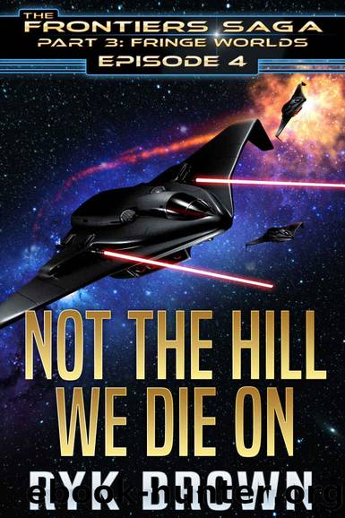 Ep.#3.4 - Not The Hill We Die On by Ryk Brown