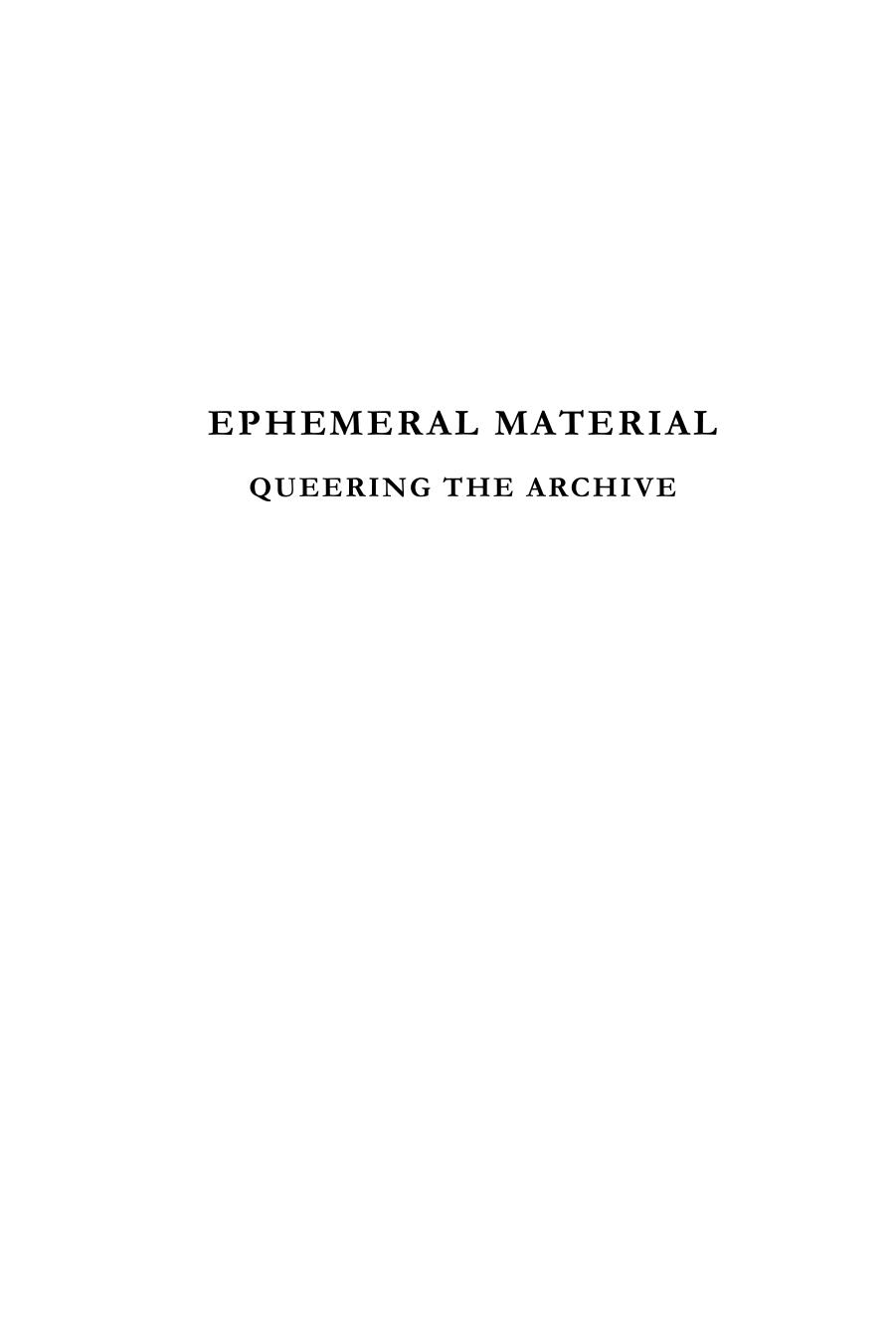 Ephemeral Material : Queering the Archive by Alana Kumbier
