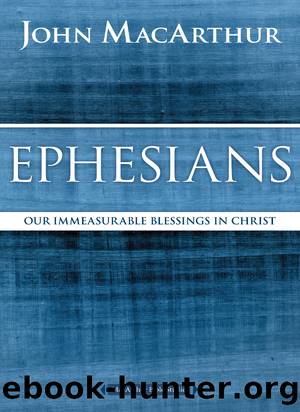 Ephesians by John F. MacArthur