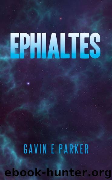 Ephialtes (Ephialtes Trilogy Book 1) by Parker Gavin E