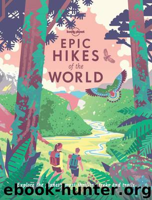 Epic Hikes of the World by Lonely Planet