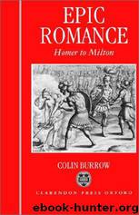 Epic Romance: Homer to Milton by Colin Burrow