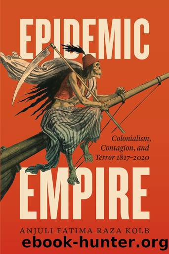 Epidemic Empire by Anjuli Fatima Raza Kolb;