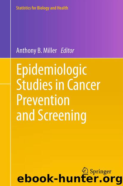 Epidemiologic Studies in Cancer Prevention and Screening by Anthony B. Miller
