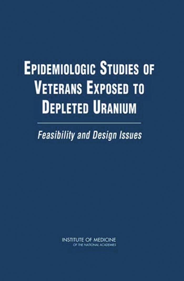 Epidemiologic Studies of Veterans Exposed to Depleted Uranium: Feasibility and Design Issues by Committee on Gulf War and Health