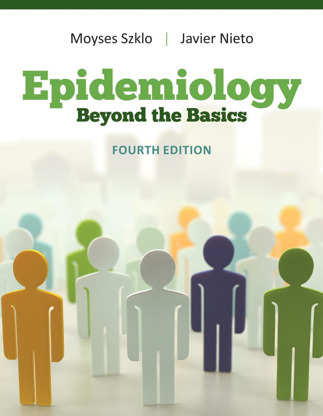 Epidemiology: Beyond the Basics by Moyses Szklo F. Javier Nieto
