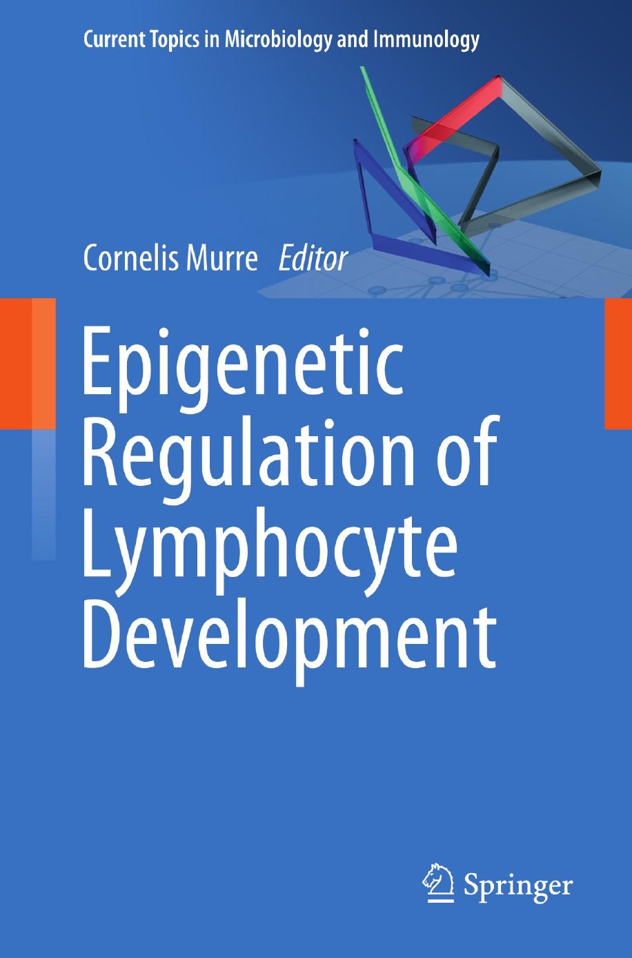 Epigenetic Regulation of Lymphocyte Development by Sven Heinz Christopher K. Glass (auth.) Cornelis Murre (eds.)