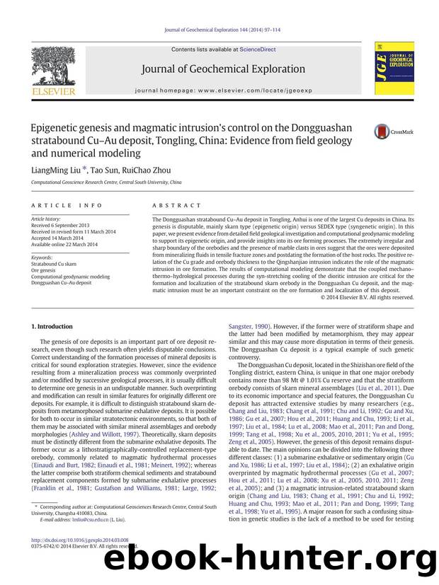 Epigenetic genesis and magmatic intrusion's control on the Dongguashan stratabound CuâAu deposit, Tongling, China: Evidence from field geology and numerical modeling by LiangMing Liu & Tao Sun & RuiChao Zhou