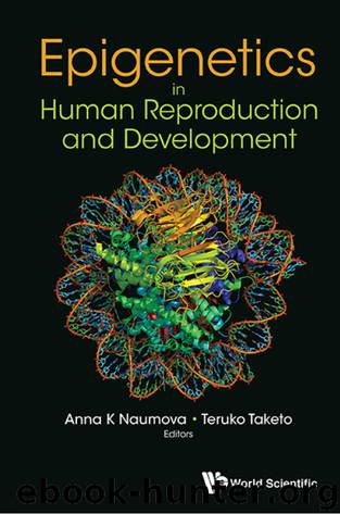 Epigenetics In Human Reproduction And Development by Naumova Anna K. Taketo Teruko