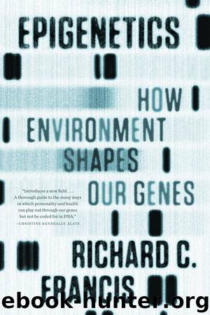 Epigenetics by Richard C. Francis