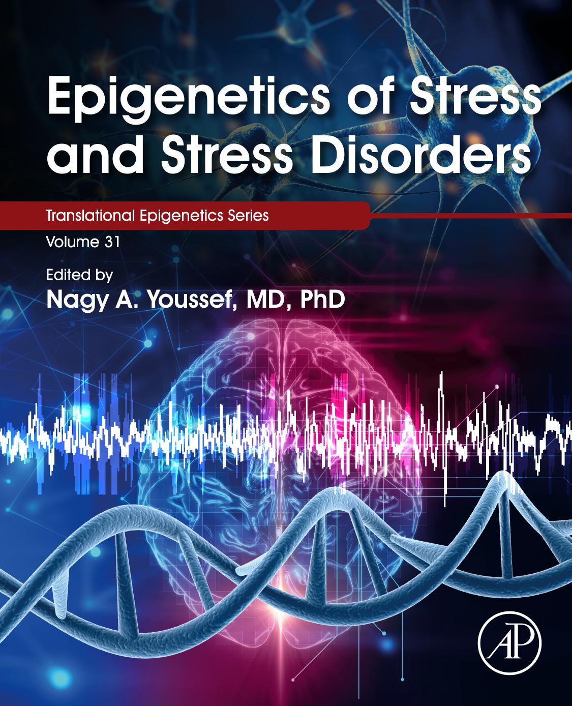 Epigenetics of Stress and Stress Disorders by Nagy A. Youssef