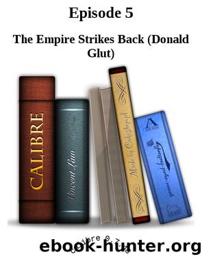 Episode 5 by The Empire Strikes Back (Donald Glut)