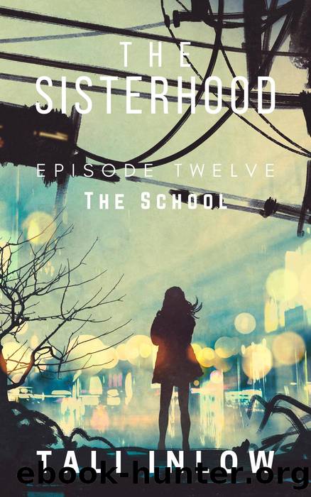 Episode Twelve: The Sisterhood, #12 by Tali Inlow