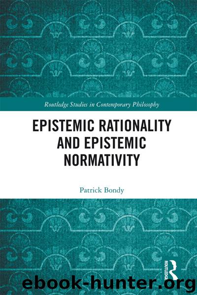 Epistemic Rationality and Epistemic Normativity by Bondy Patrick;