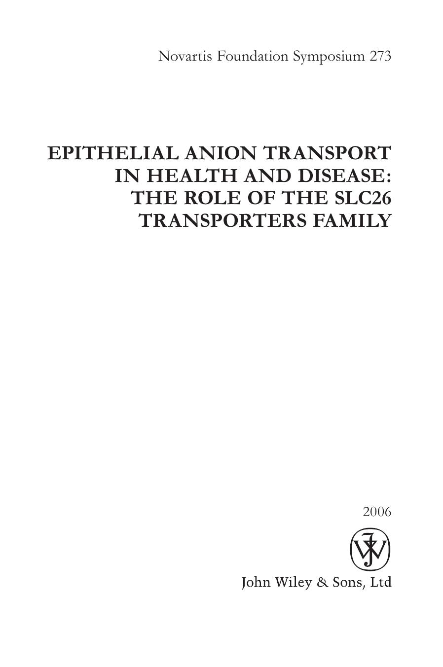 Epithelial Anion Transport in Health and Disease: The Role of the SLC26 Transporters Family (Novartis Foundation Symposium 273) by Novartis Foundation
