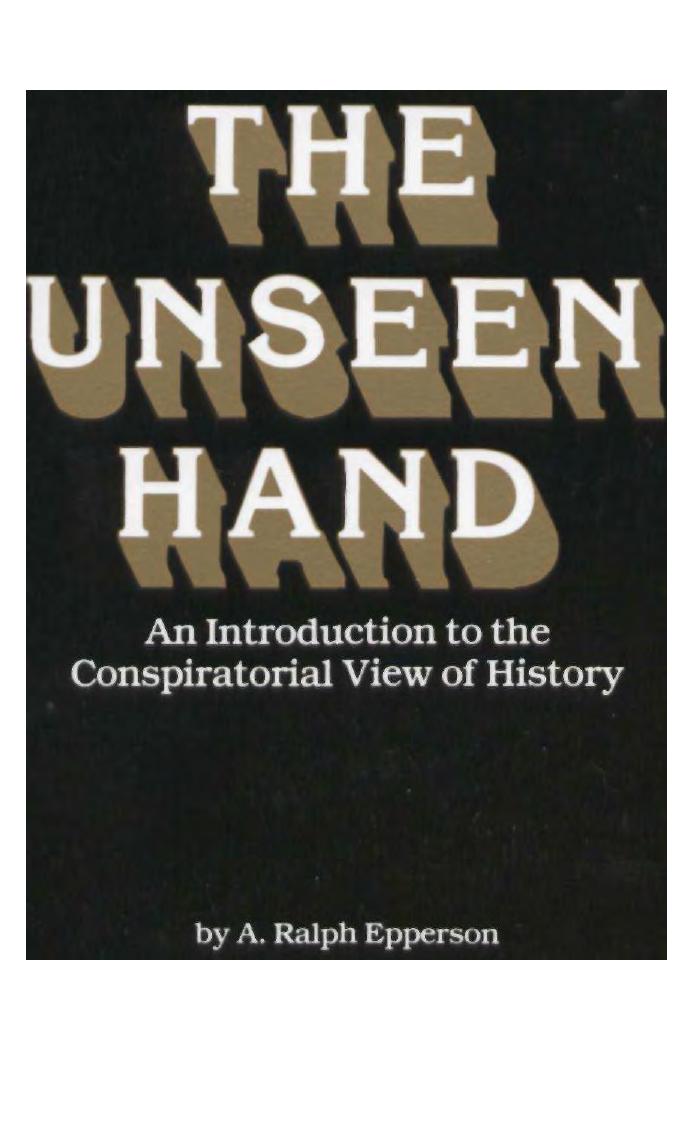 Epperson, Ralph A. by The Unseen Hand An Introduction to the Conspiratorial View of History (1985)