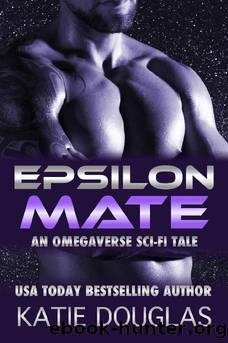 Epsilon Mate: An Omegaverse Sci-Fi Tale (Epsilon Omegaverse Book 1) by Katie Douglas