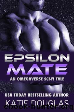 Epsilon Mate: An Omegaverse Sci-Fi Tale by Katie Douglas