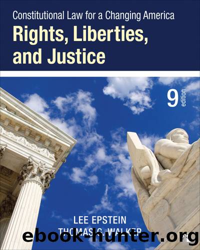 Epstein, Walker. Constitutional Law for a Changing America. Ninth Edition by Lee Epstein & Thomas G. Walker