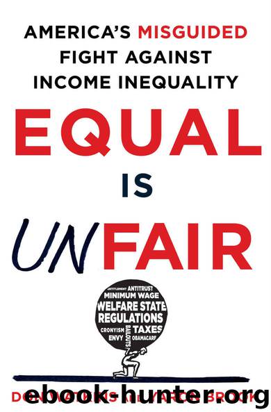 Equal Is Unfair: America's Misguided Fight Against Income Inequality by Don Watkins & Yaron Brook