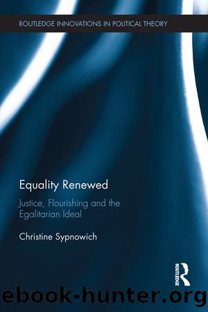 Equality Renewed: Justice, Flourishing and the Egalitarian Ideal by Christine Sypnowich