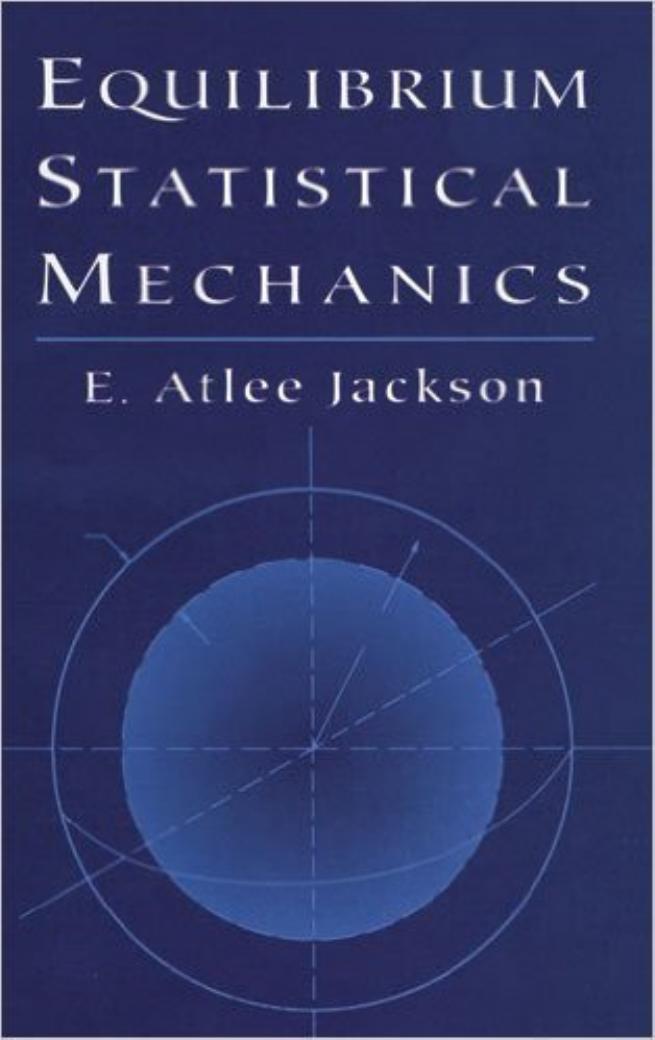 Equilibrium Statistical Mechanics by E. Atlee Jackson