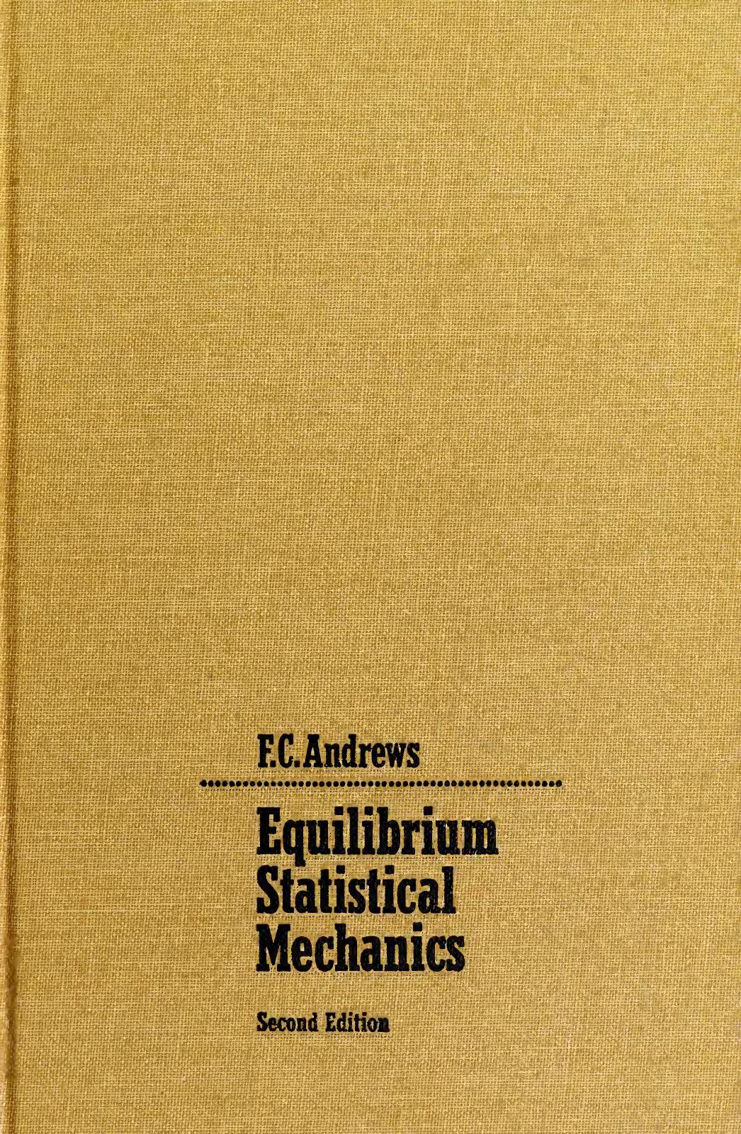 Equilibrium Statistical Mechanics by Frank C. Andrews