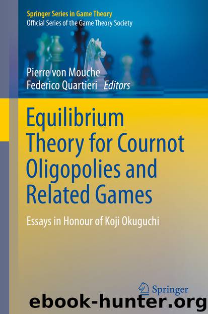 Equilibrium Theory for Cournot Oligopolies and Related Games by Pierre von Mouche & Federico Quartieri