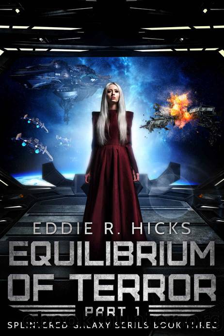 Equilibrium of Terror: Part 1 (Splintered Galaxy Book 3) by Eddie R. Hicks