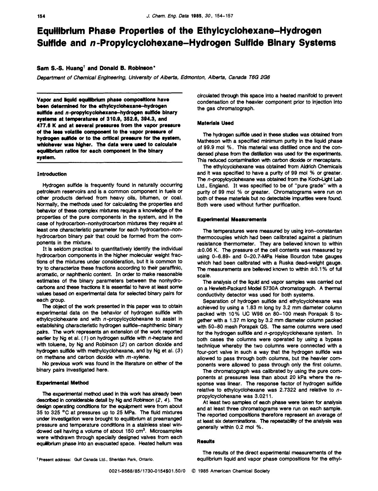 Equilibrium phase properties of the ethylcyclohexane-hydrogen sulfide and n-propylcyclohexane-hydrogen sulfide binary systems by Sam S. S. Huang Donald B. Robinson