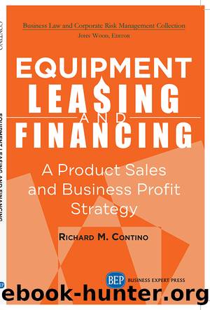 Equipment Leasing and Financing by Richard M. Contino