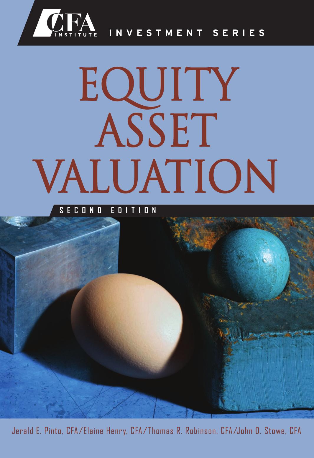 Equity Asset Valuation (CFA Institute Investment Series) - 2nd edition by Jerald E. Pinto CFA Elaine Henry CFA Thomas R. Robinson CFA John D. Stowe CFA
