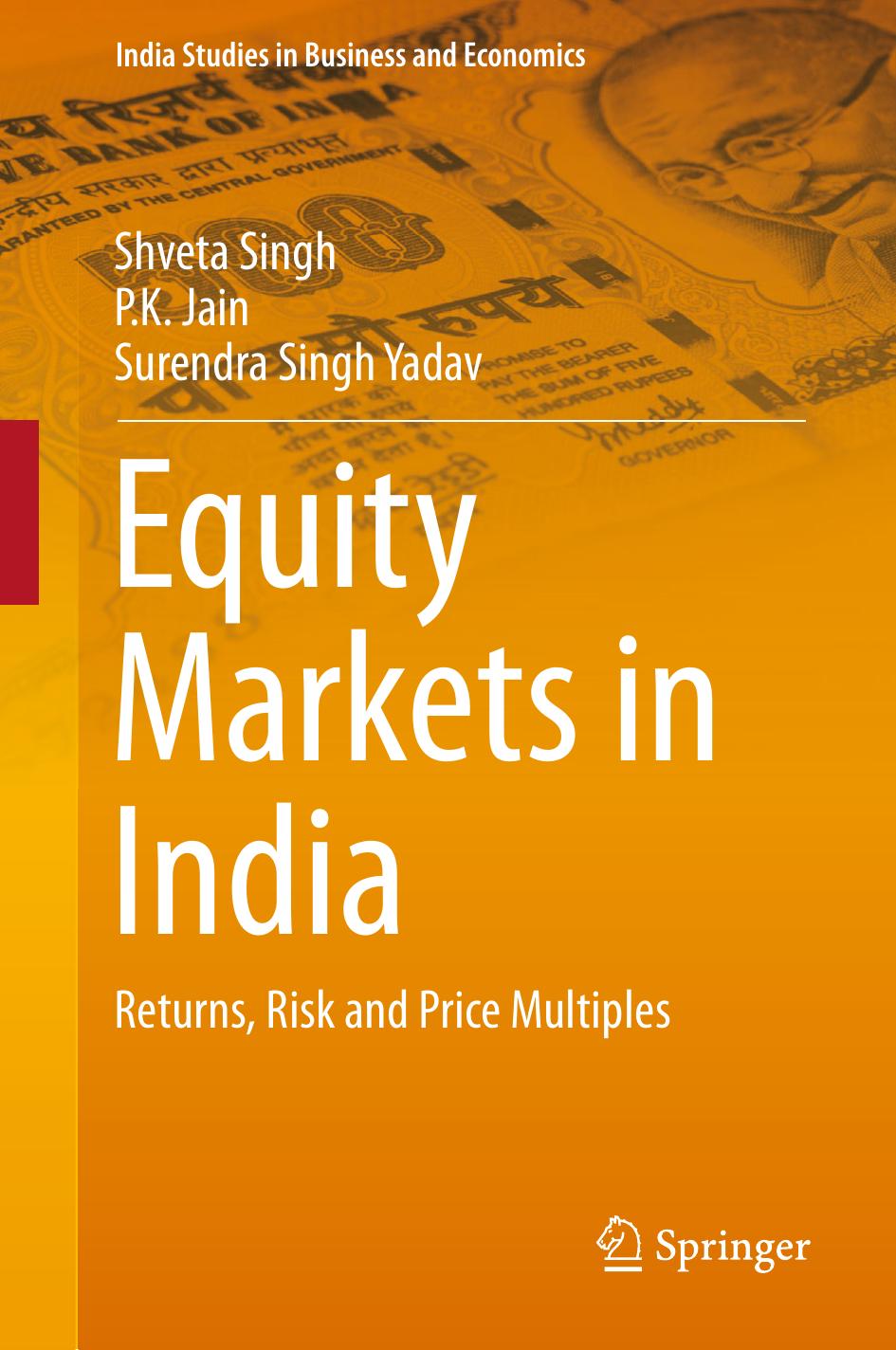 Equity Markets in India: Returns, Risk and Price Multiples by Shveta Singh P.K. Jain Surendra Singh Yadav (auth.)
