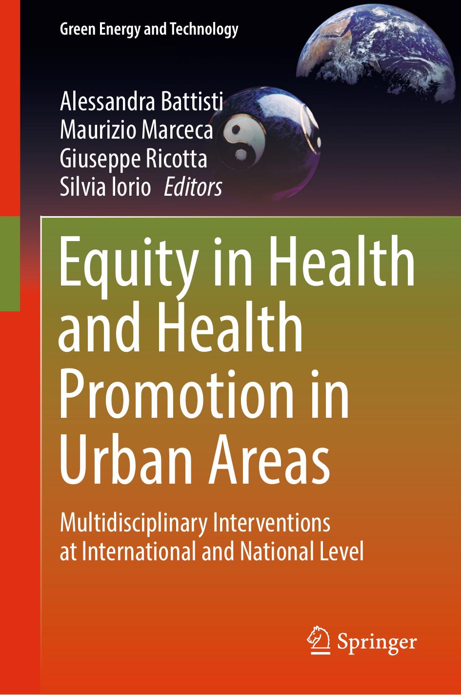 Equity in Health and Health Promotion in Urban Areas: Multidisciplinary Interventions at International and National Level by Alessandra Battisti Maurizio Marceca Giuseppe Ricotta Silvia Iorio