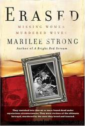 Erased: Missing Women, Murdered Wives by Marilee Strong