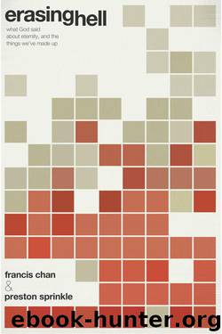 Erasing Hell: What God Said about Eternity, and the Things We've Made Up by Chan Francis & Sprinkle Preston