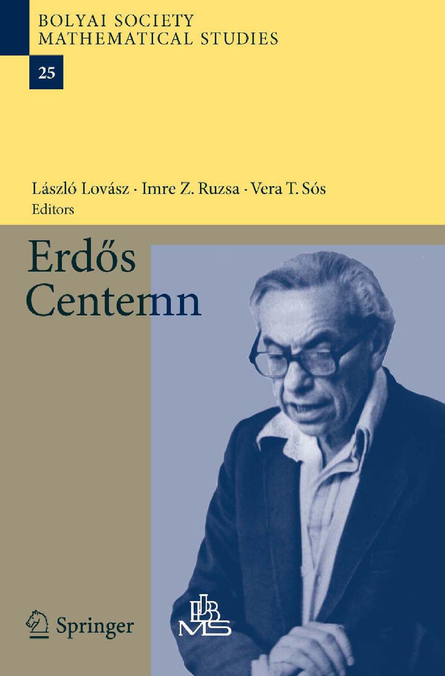ErdÅs Centennial by Noga Alon (auth.) László Lovász Imre Z. Ruzsa Vera T. Sós Dömötör Pálvölgyi (eds.)