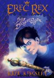 Erec Rex 1 - The Dragon's Eye by Kaza Kingsley