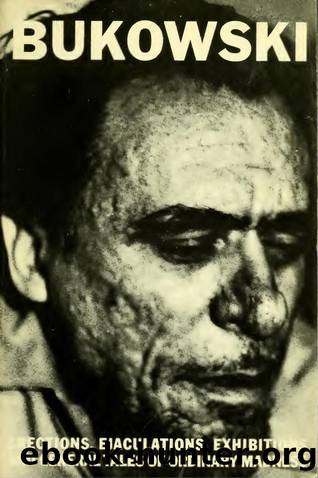 Erections, ejaculations, exhibitions and general tales of ordinary madness by Bukowski Charles