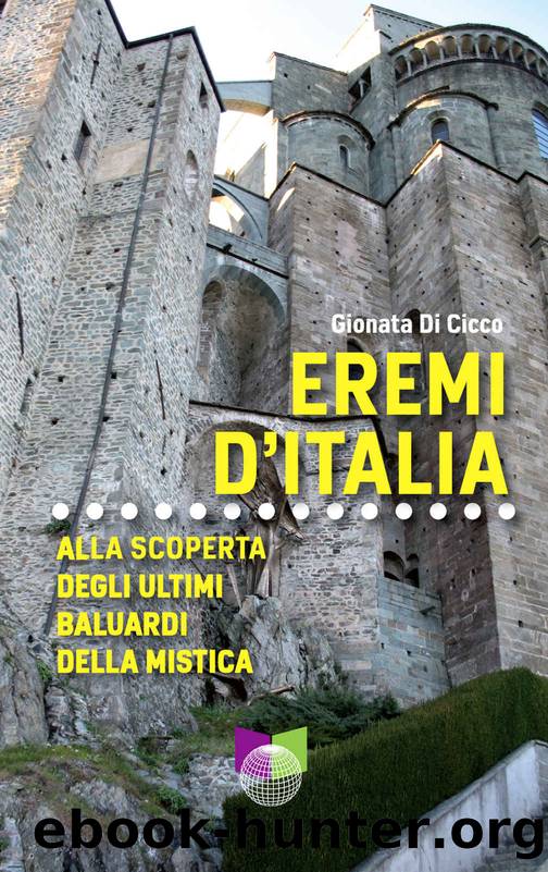 Eremi d'Italia: Alla scoperta degli ultimi baluardi della mistica (Italian Edition) by Di Cicco Gionata