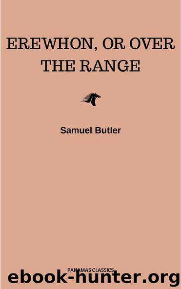 Erewhon, or Over The Range by Samuel Butler