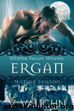 Ergan: Winter Valley Wolves #5 by V. Vaughn & Mating Season Collection