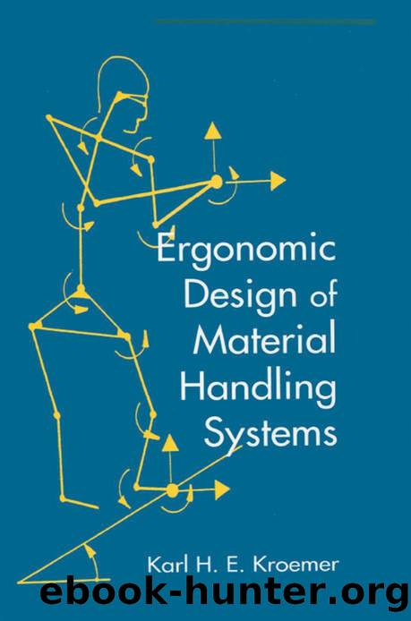 Ergonomic Design of Material Handling Systems by Karl H. E. Kroemer