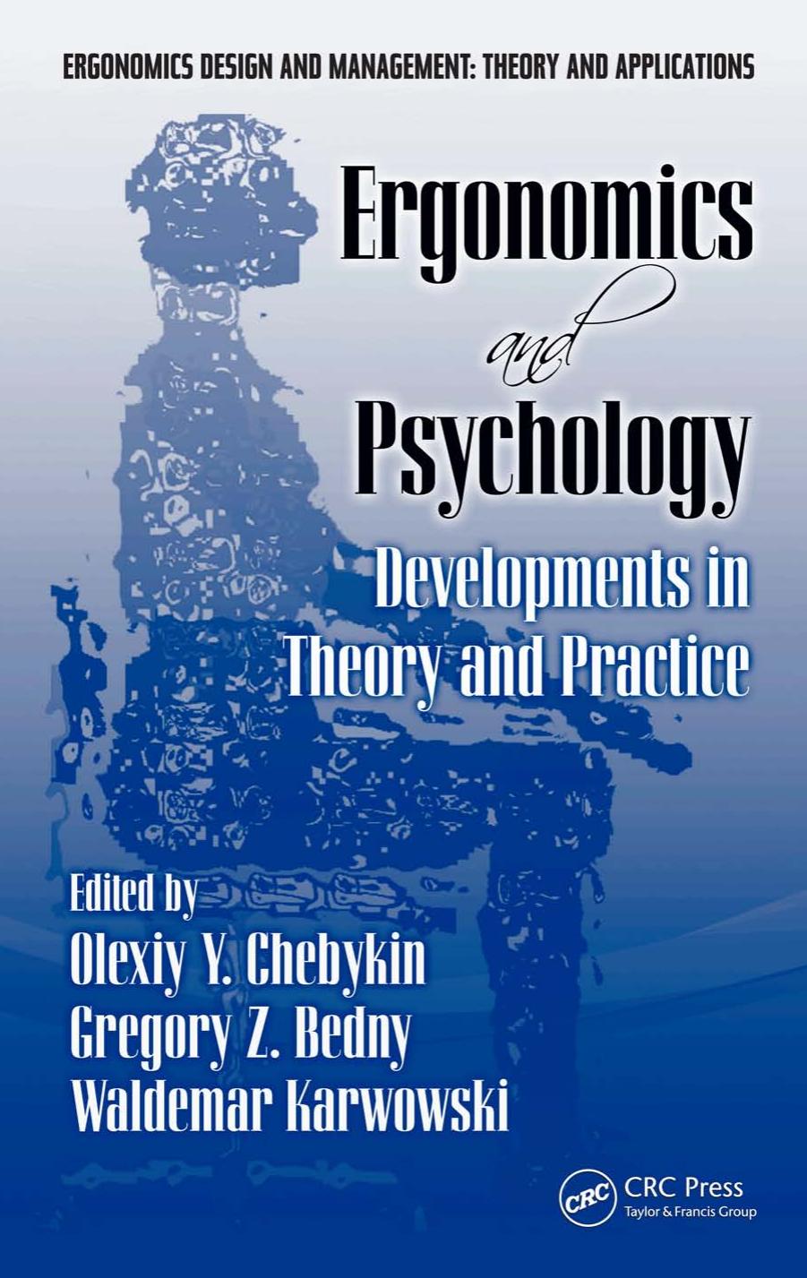 Ergonomics and Psychology: Developments in Theory and Practice (Ergonomics Design and Management : Theory and Applications) by Olexiy Ya Chebykin Gregory Z. Bedny Waldemar Karwowski