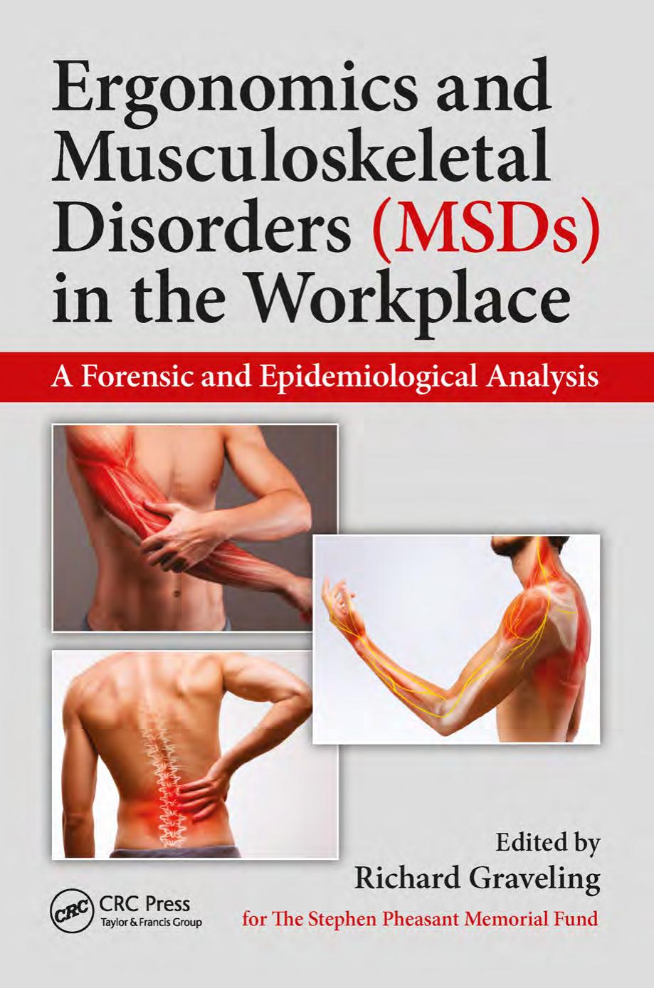 Ergonomics and musculoskeletal disorders (MSDs) in the workplace: a forensic and epidemiological analysis by Graveling R. A